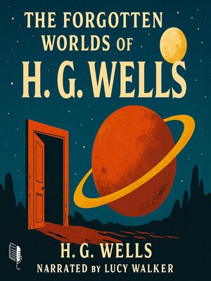 cover image of The Forgotten Worlds of H. G. Wells